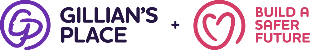 Gillian's Place + Building a Safer Future